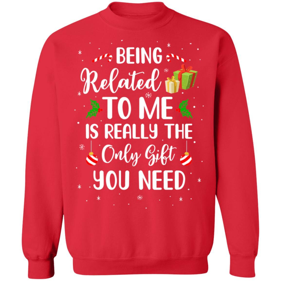 Funny Christmas Being Related To Me Is Gift For Family Joke-T-Shirt & Sweatshirt-Crewneck Sweatshirt-Red