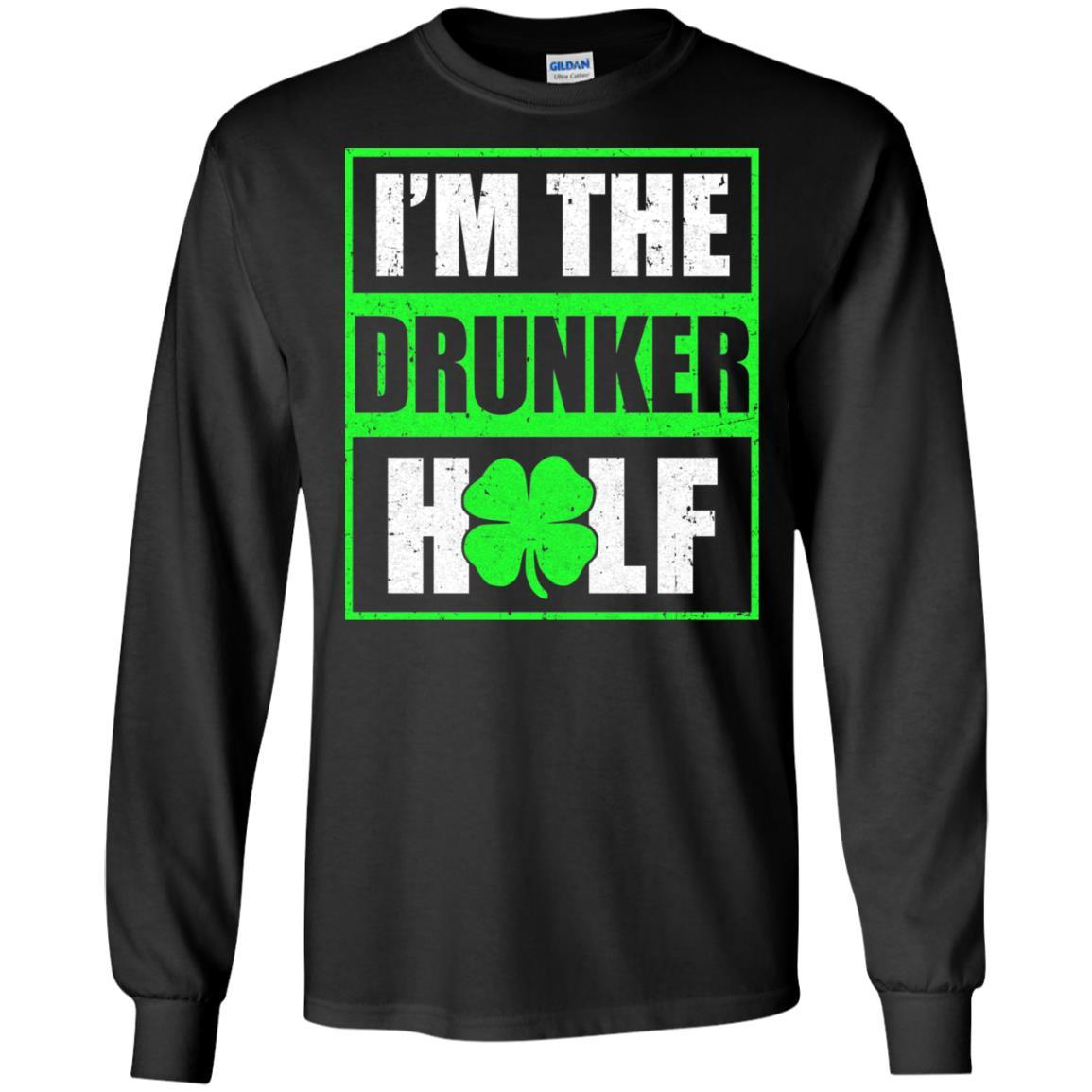 Funny I'm The Drunker Half St Patricks Day-T-Shirt & Hoodie-Long Sleeve T-Shirt-Black