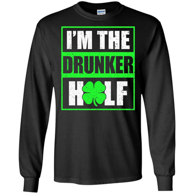 Funny I'm The Drunker Half St Patricks Day-T-Shirt & Hoodie-Long Sleeve T-Shirt-Black