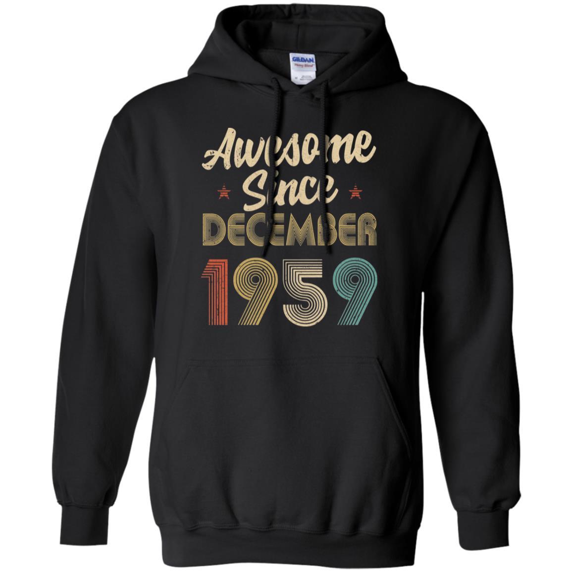Awesome Since December 1959 Vintage 62th Birthday Gifts-T-Shirt & Hoodie-Pullover Hoodie-Black