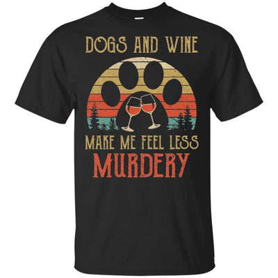 Dogs And Wine Make Me Feel Less Murdery-T-Shirt & Hoodie-Classic T-Shirt-Black