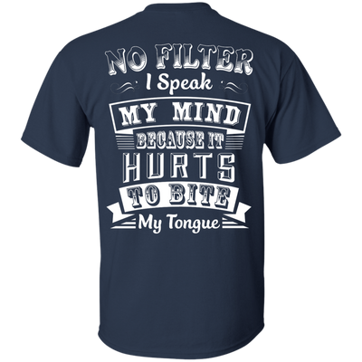 No Filter I Speak My Mind Because It Hurts To Bite My Tongue T-Shirt-T-Shirt & Hoodie-Classic T-Shirt-Navy