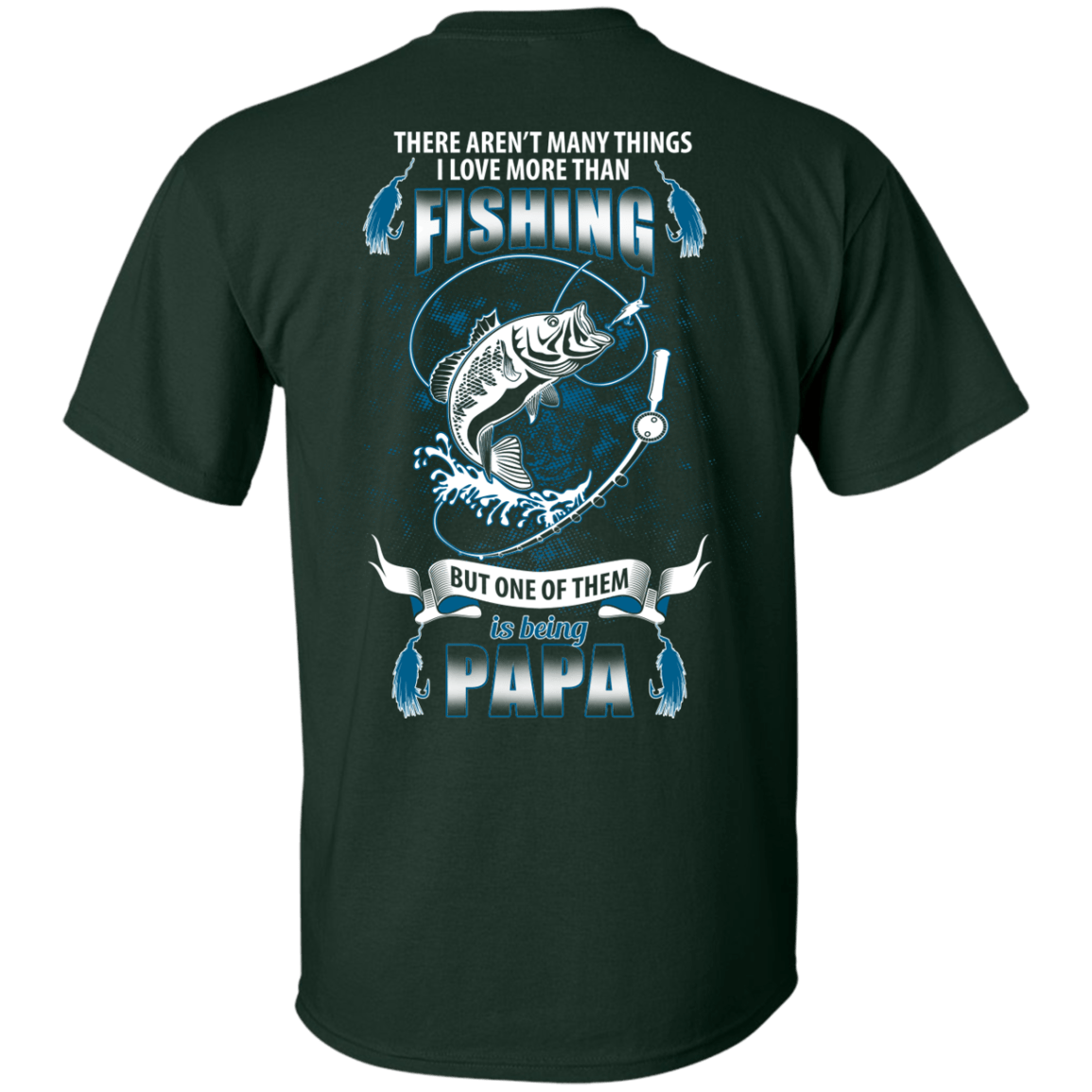 I Love More Them Fishing PAPA-T-Shirt & Hoodie-Classic T-Shirt-Forest Green