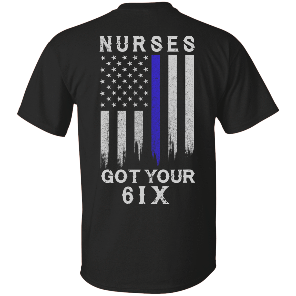 Nurse I Got Your 6-T-Shirt & Hoodie-Classic T-Shirt-Black