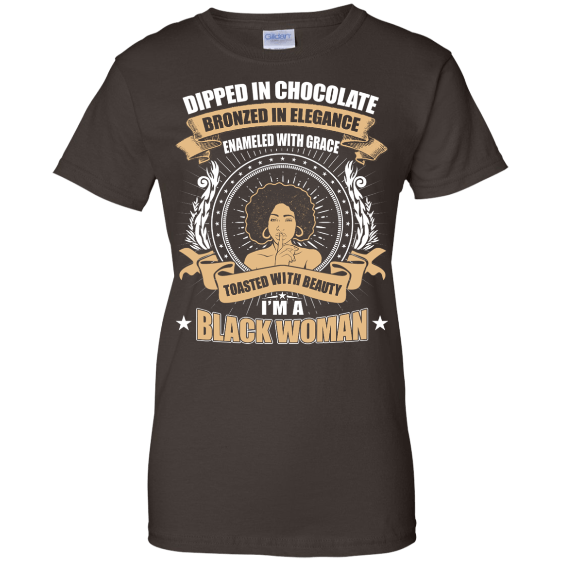 Toasted With Beauty I'm A Black Woman-T-Shirt & Hoodie-Women's T-Shirt-Dark Chocolate