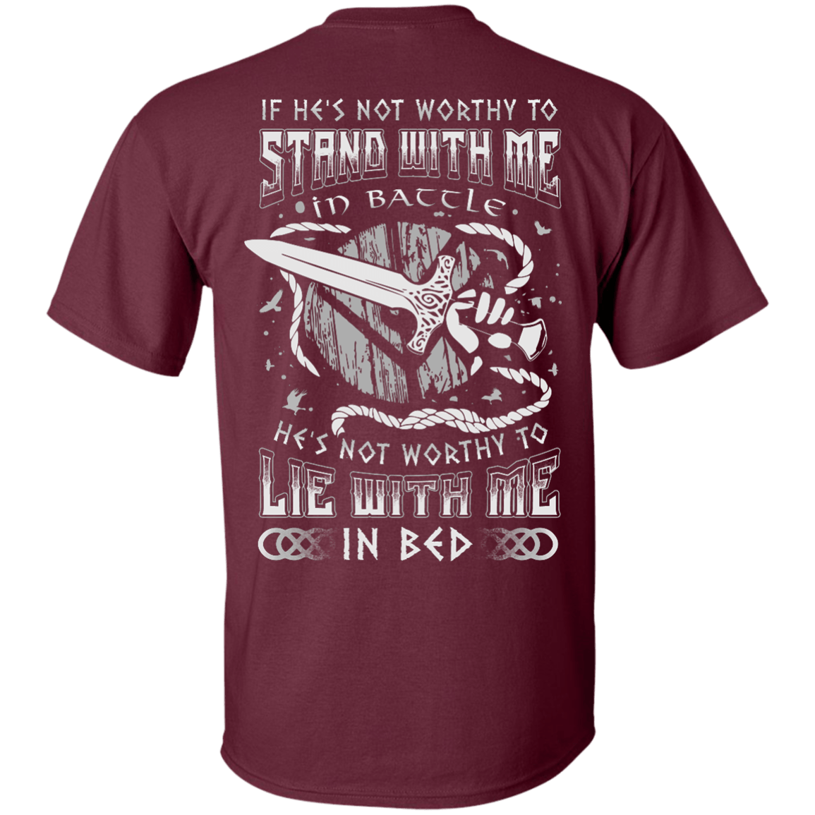 Viking If He Is Not Worthy To Stand With Me In Battle-T-Shirt & Hoodie-Classic T-Shirt-Maroon