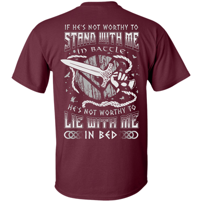 Viking If He Is Not Worthy To Stand With Me In Battle-T-Shirt & Hoodie-Classic T-Shirt-Maroon