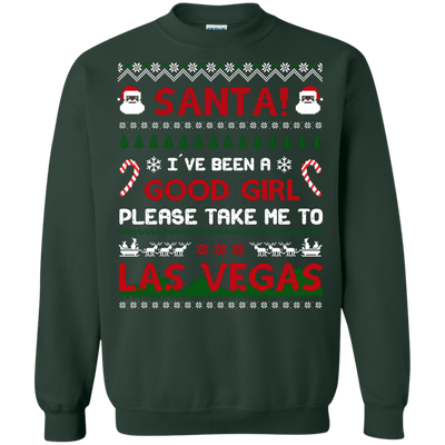 Santa I've Been A Good Girl Please Take Me To Las Vegas-T-Shirt & Hoodie-Crewneck Sweatshirt-Forest Green