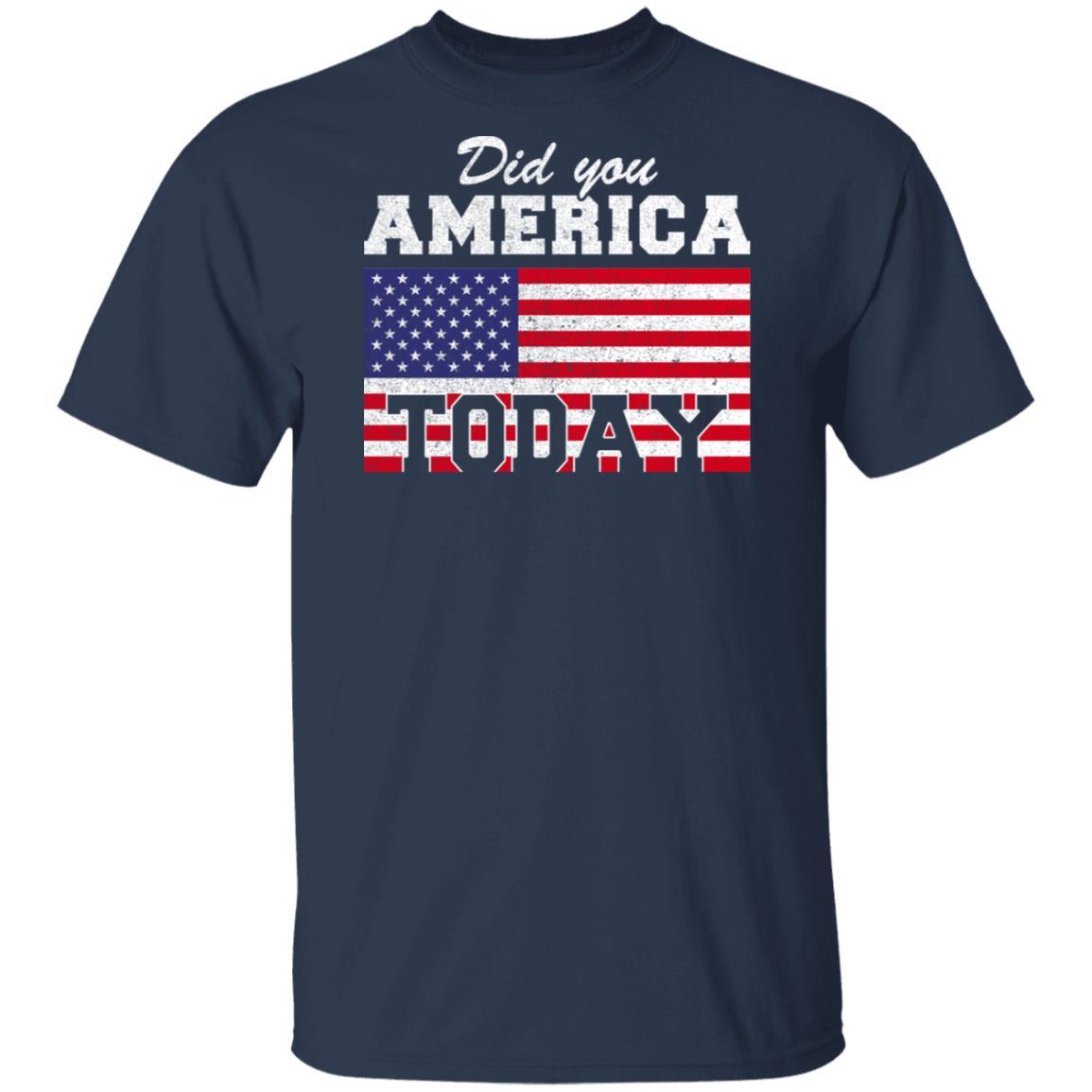 Did You America Today-T-Shirt & Hoodie-Classic T-Shirt-Navy