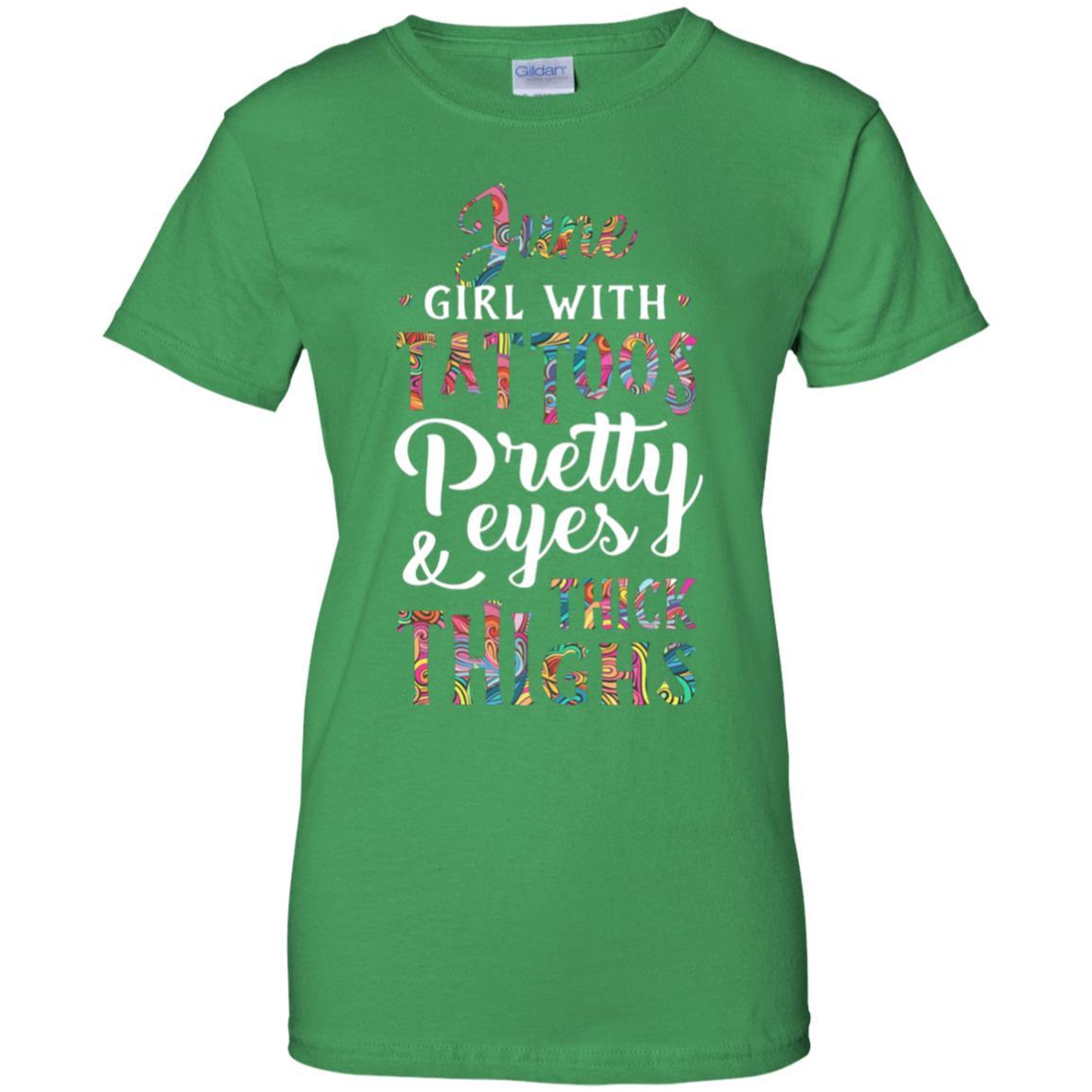 Tattoos Pretty Eyes Thick Thighs June Girl Birthday-T-Shirt & Tank Top-Women's T-Shirt-Irish Green