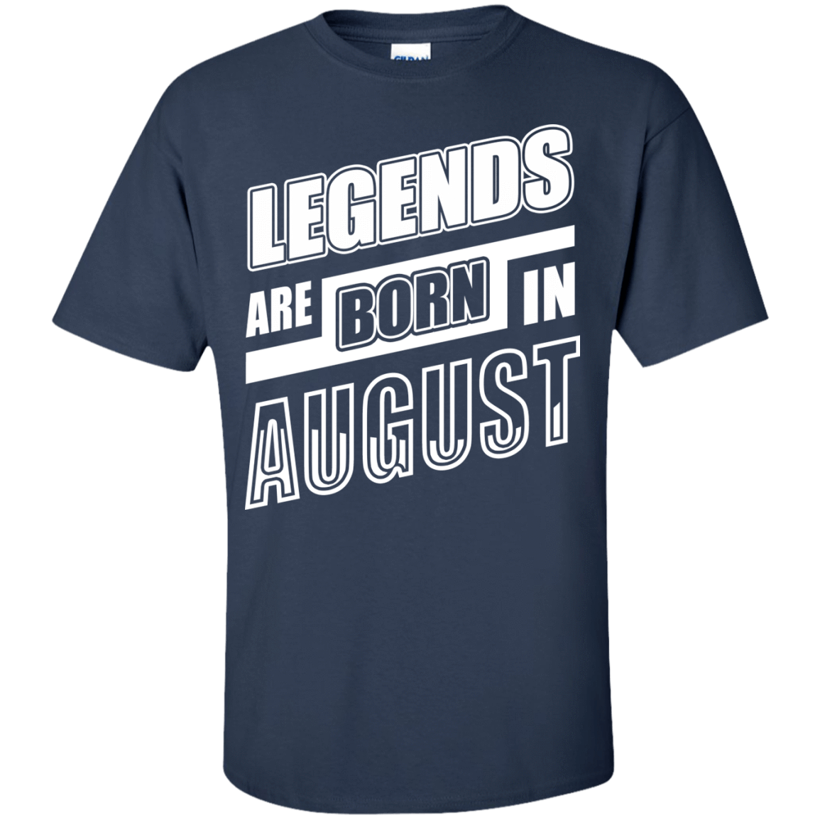 Legends are born in AUGUST-T-Shirt & Hoodie-Classic T-Shirt-Navy