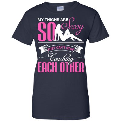My Thighs Are So Sexy They Can't Stop Touching-T-Shirt & Hoodie-Women's T-Shirt-Navy