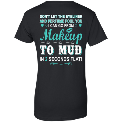 Makeup to Mud in 2 Seconds Flat-T-Shirt & Hoodie-Women's T-Shirt-Black