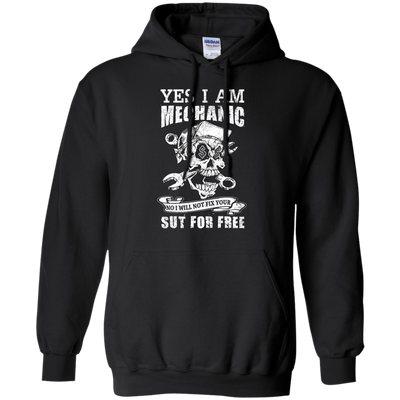 Yes I Am A Mechanic No I Will Not Fix Your Sut For Free-T-Shirt & Hoodie-Pullover Hoodie-Black