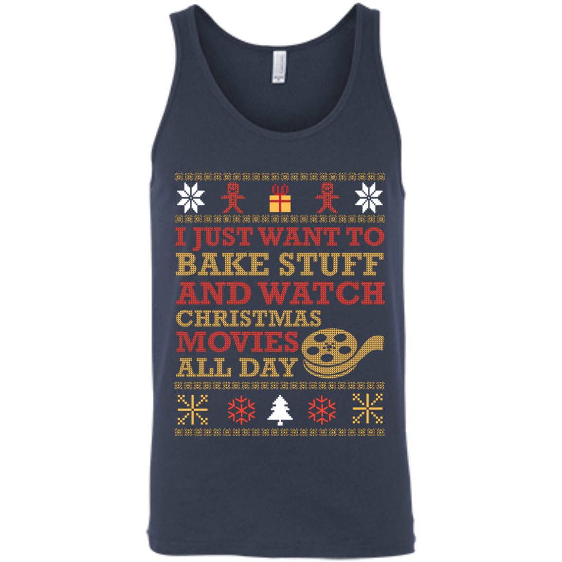 I Just Want To Bake Stuff And Watch Christmas Movie-T-Shirt & Hoodie-Unisex Tank-Navy