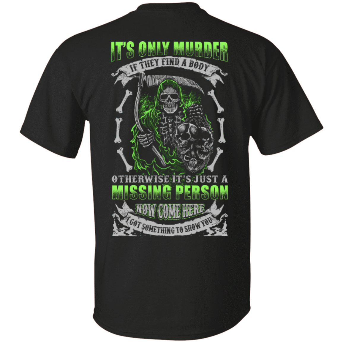 Missing Person Now Come Here I Got Something To Show You-T-Shirt & Hoodie-Classic T-Shirt-Black