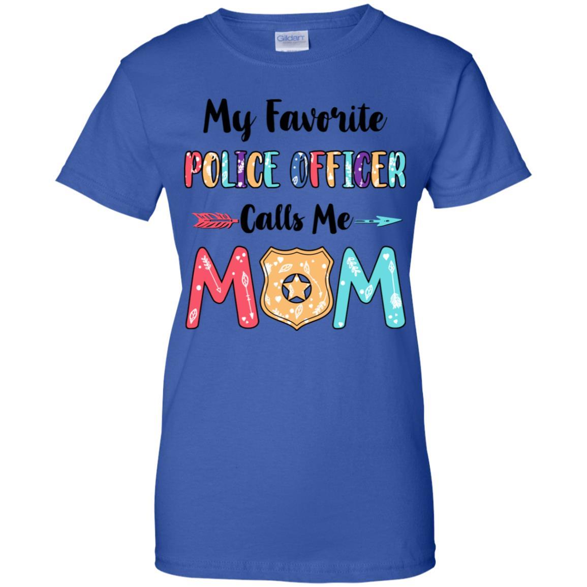 My Favorite Police Officer Calls Me Mom Mothers Day Gift-T-Shirt & Hoodie-Women's T-Shirt-Royal