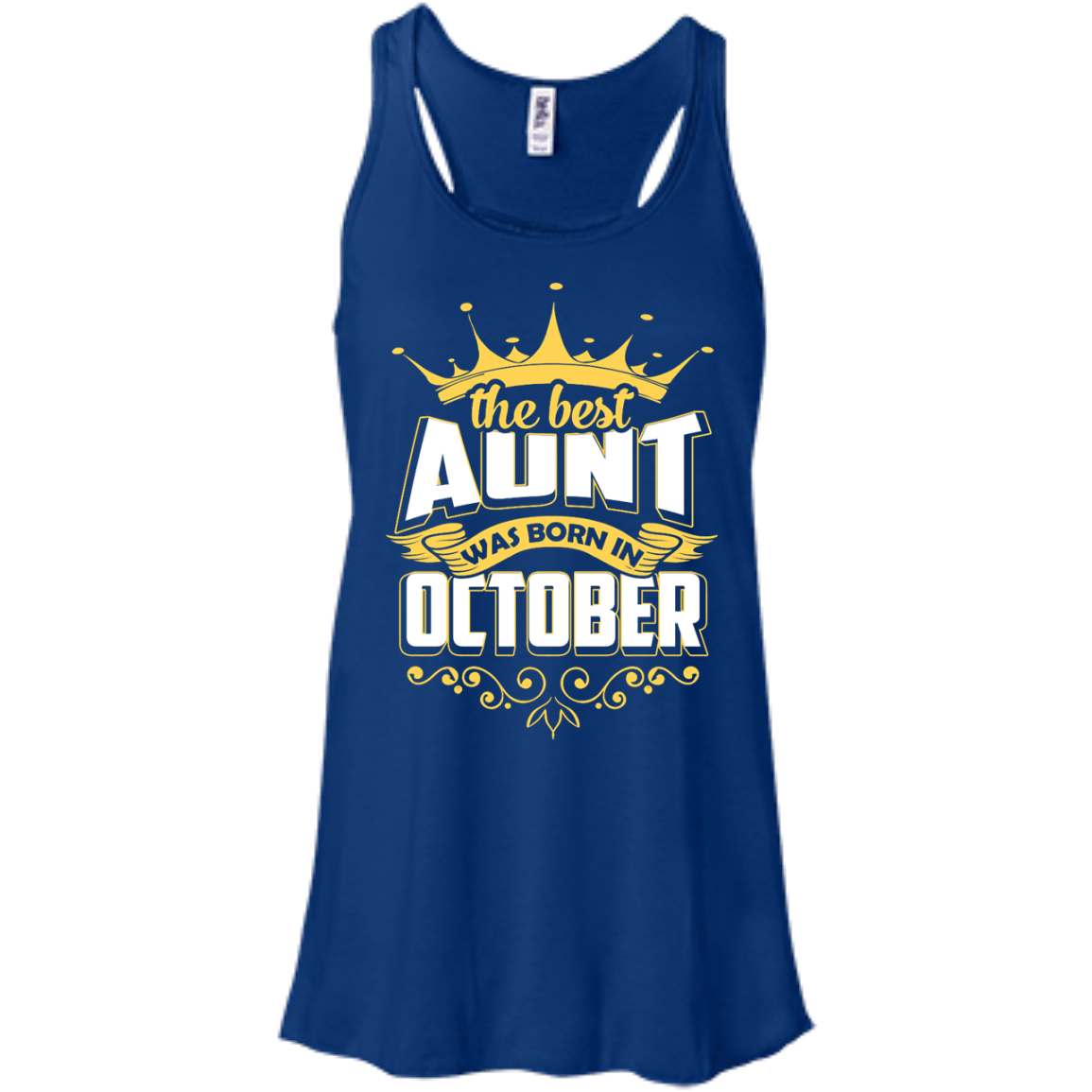 The Best Aunt Was Born In October-T-Shirt & Hoodie-Women's Flowy Racerback Tank-True Royal