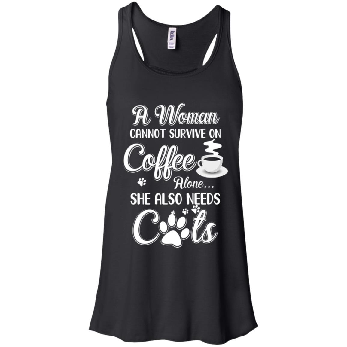 A Woman Cannot Survive On Coffee Alone She Also Needs Cats