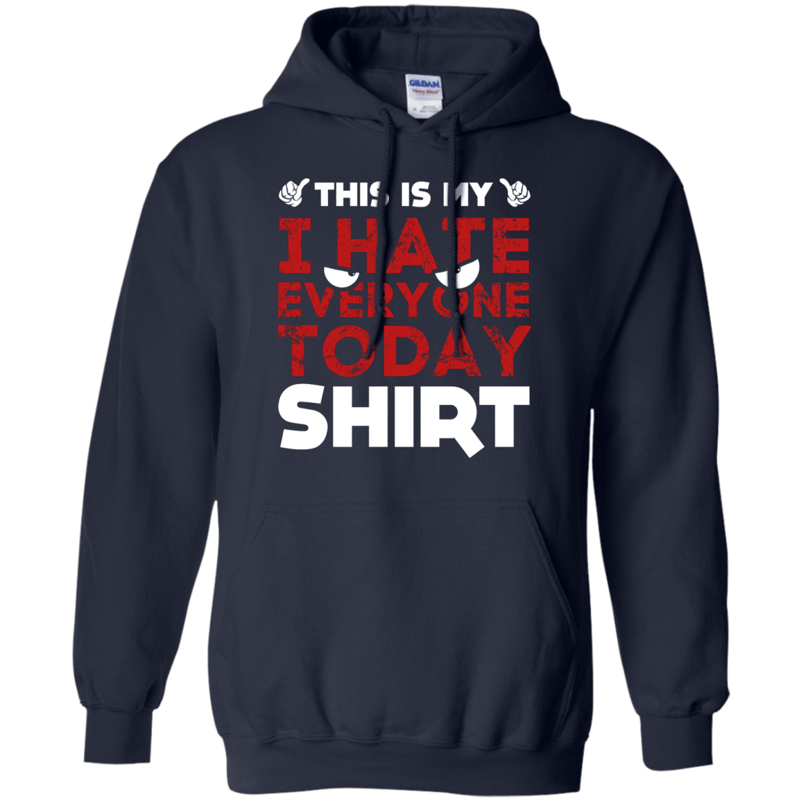 This Is My I Hate Everyone Today Shirt-T-Shirt & Hoodie-Pullover Hoodie-Navy