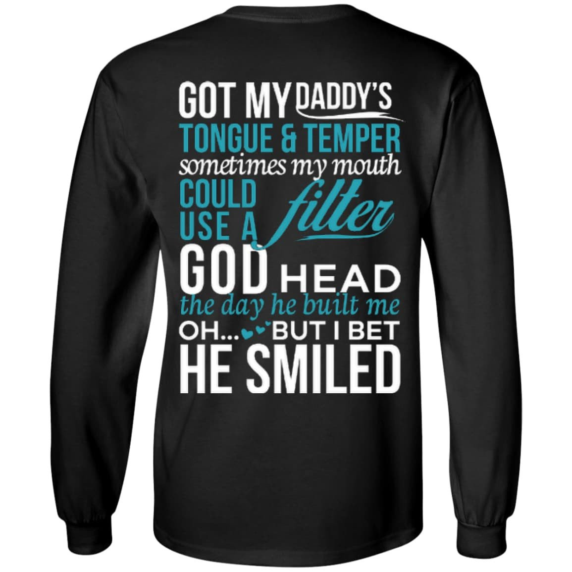 Got My Daddy's Tongue And Temper-T-Shirt & Hoodie-Long Sleeve T-Shirt-Black
