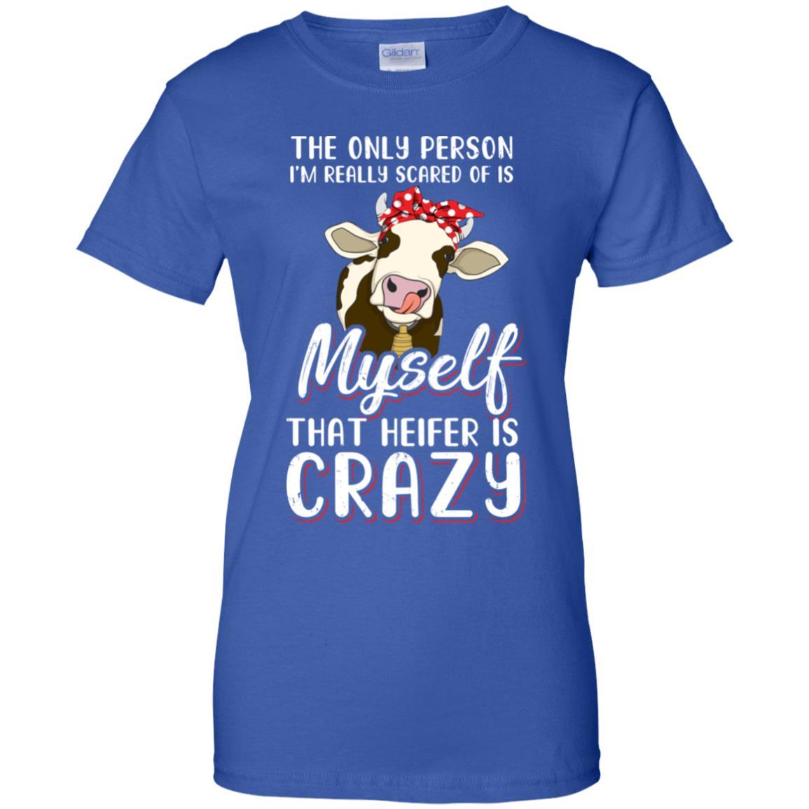 The Only Person I'm Really Scared Of Is Myself Heifer-T-Shirt & Tank Top-Women's T-Shirt-Royal
