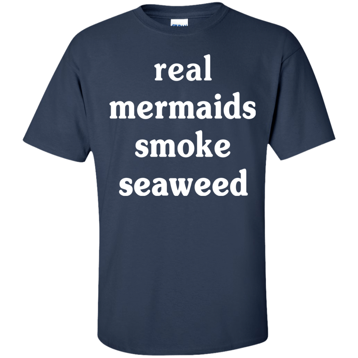 Real Mermaids Smoke Seaweed-T-Shirt & Hoodie-Classic T-Shirt-Navy
