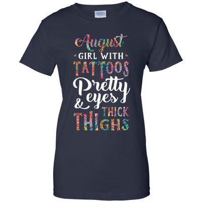 Tattoos Pretty Eyes Thick Thighs August Girl Birthday-T-Shirt & Tank Top-Women's T-Shirt-Navy