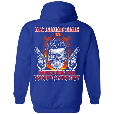 My Alone Time Is Sometimes For Your Safety-T-Shirt & Hoodie-Pullover Hoodie-Royal