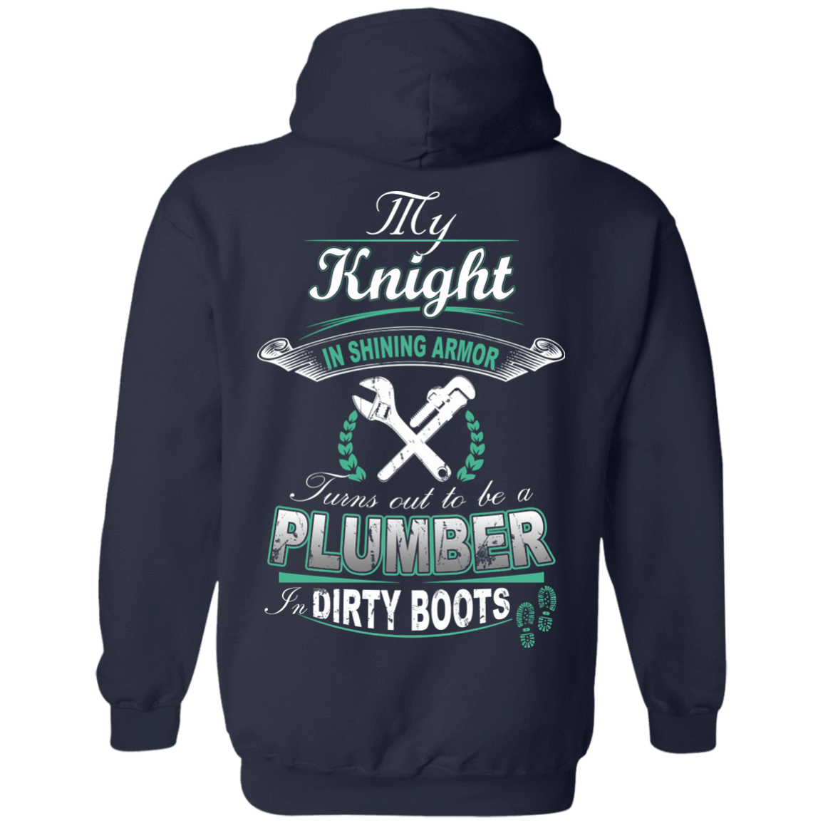 Turns out to be a PLUMBER In Dirty Boots-T-Shirt & Hoodie-Pullover Hoodie-Navy