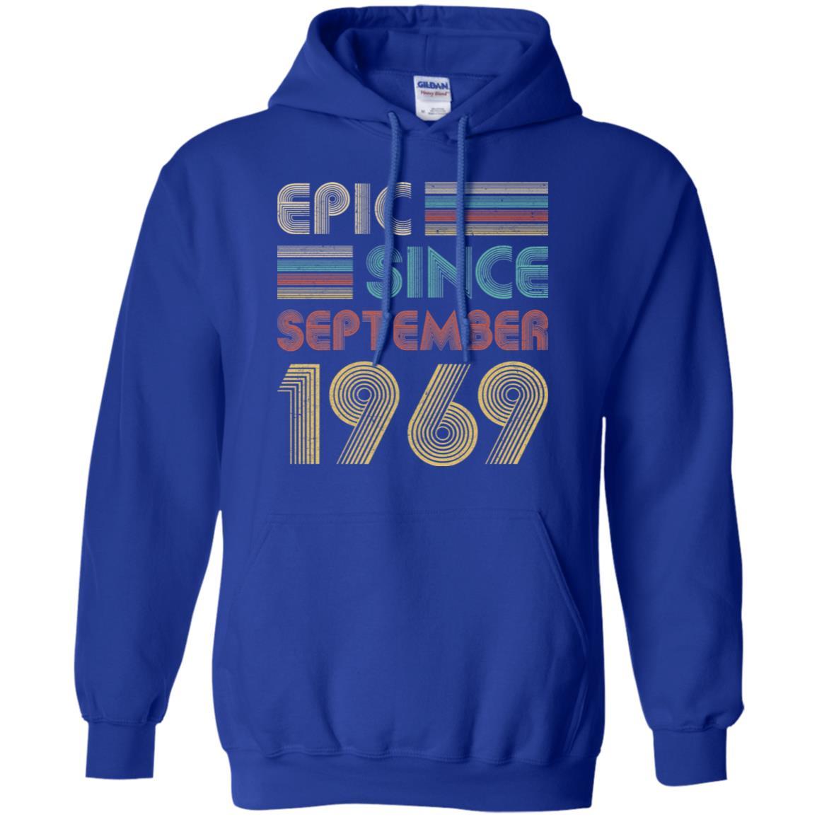 Epic Since September 1969 52th Birthday Gift 52 Yrs Old-T-Shirt & Hoodie-Pullover Hoodie-Royal
