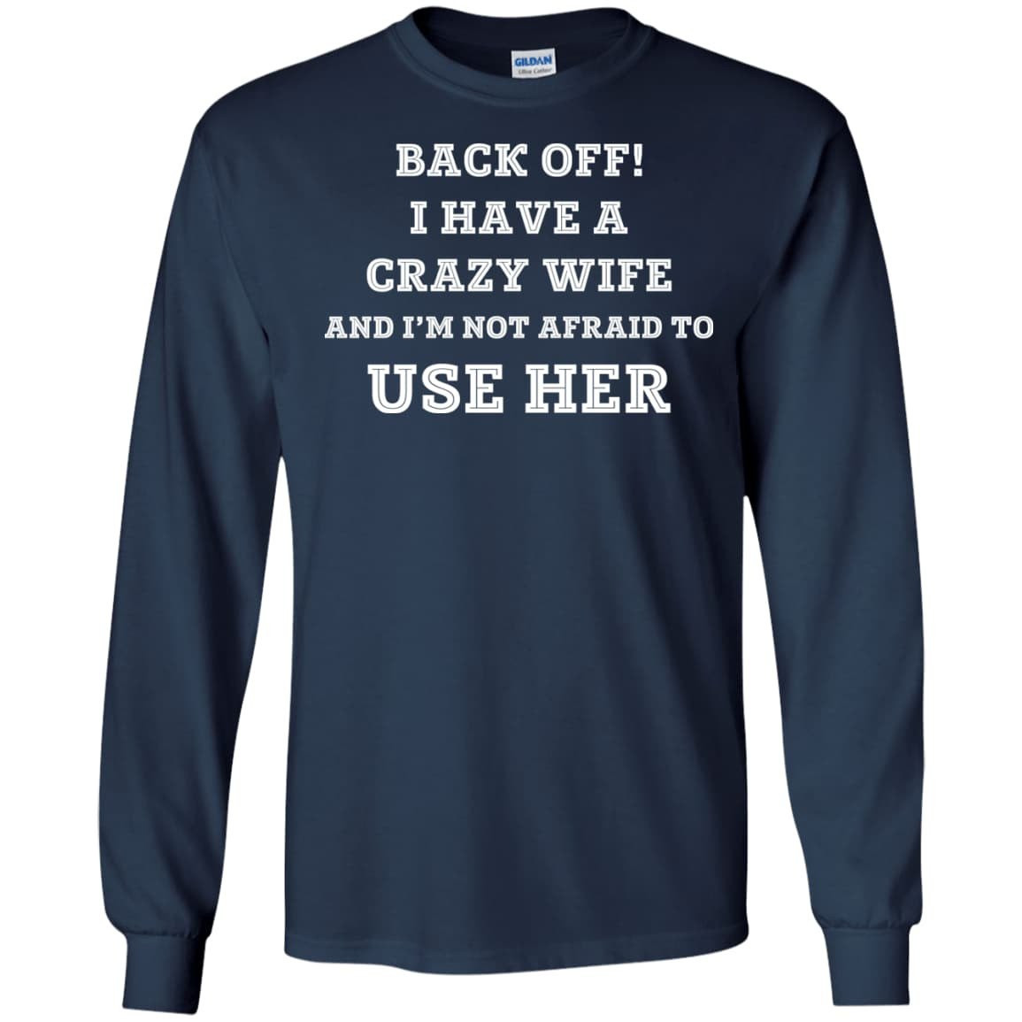 BACK OFF I HAVE A CRAZY WIFE-T-Shirt & Hoodie-Long Sleeve T-Shirt-Navy