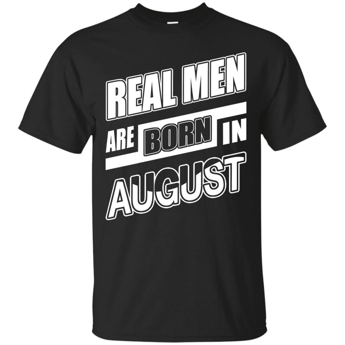 Real Men Are Born In August-T-Shirt & Hoodie-Classic T-Shirt-Black