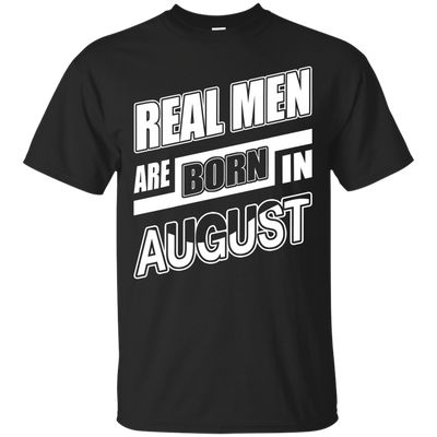 Real Men Are Born In August-T-Shirt & Hoodie-Classic T-Shirt-Black