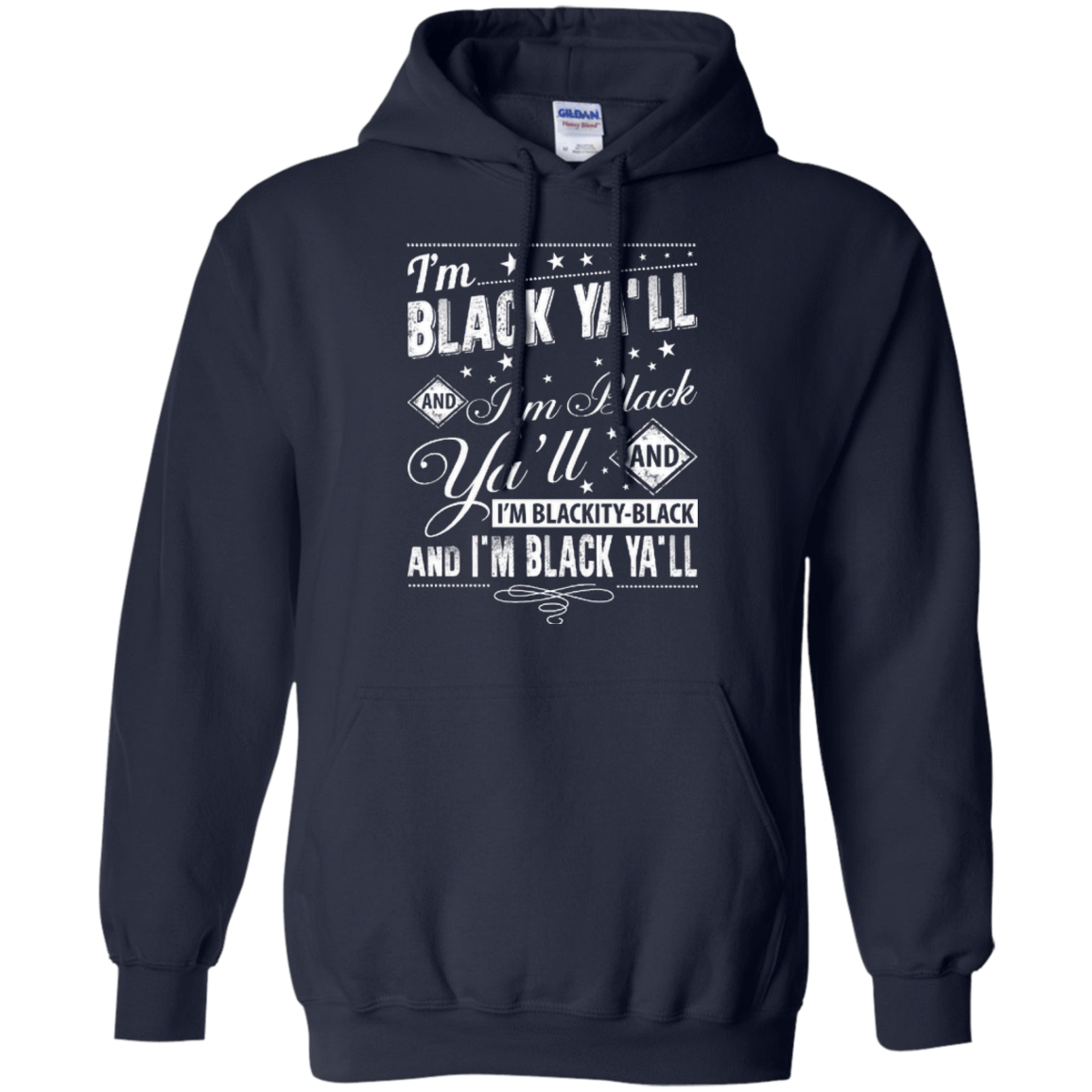 I'm black ya'll and I'm blackity-black-T-Shirt & Hoodie-Pullover Hoodie-Navy