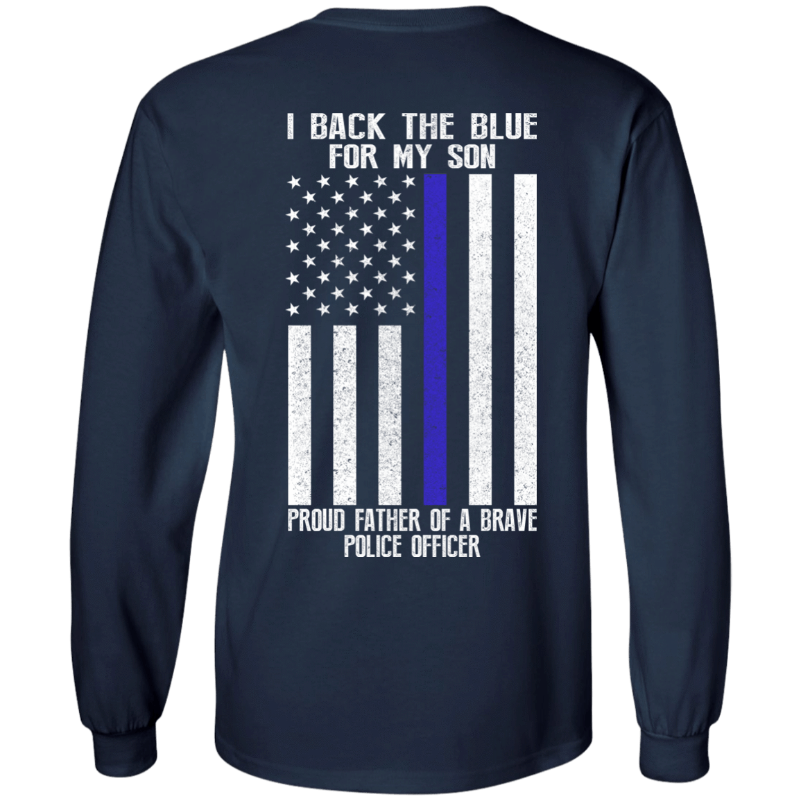 I Back The Blue for My Son Police Thin Blue Line For Dad-T-Shirt & Hoodie-Long Sleeve T-Shirt-Navy