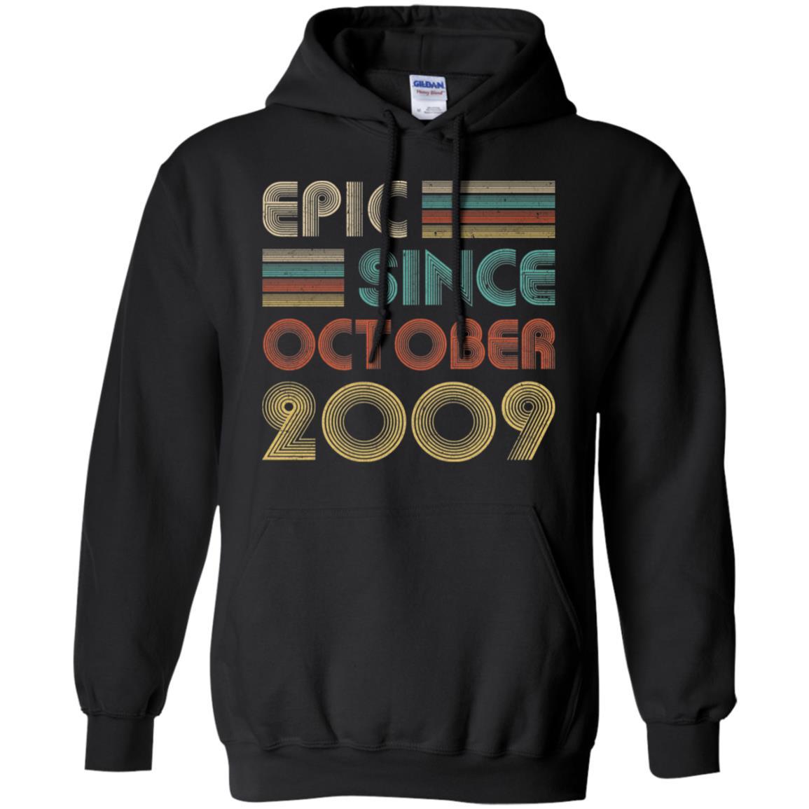 Epic Since October 2009 12th Birthday Gift 12 Yrs Old-T-Shirt & Hoodie-Pullover Hoodie-Black