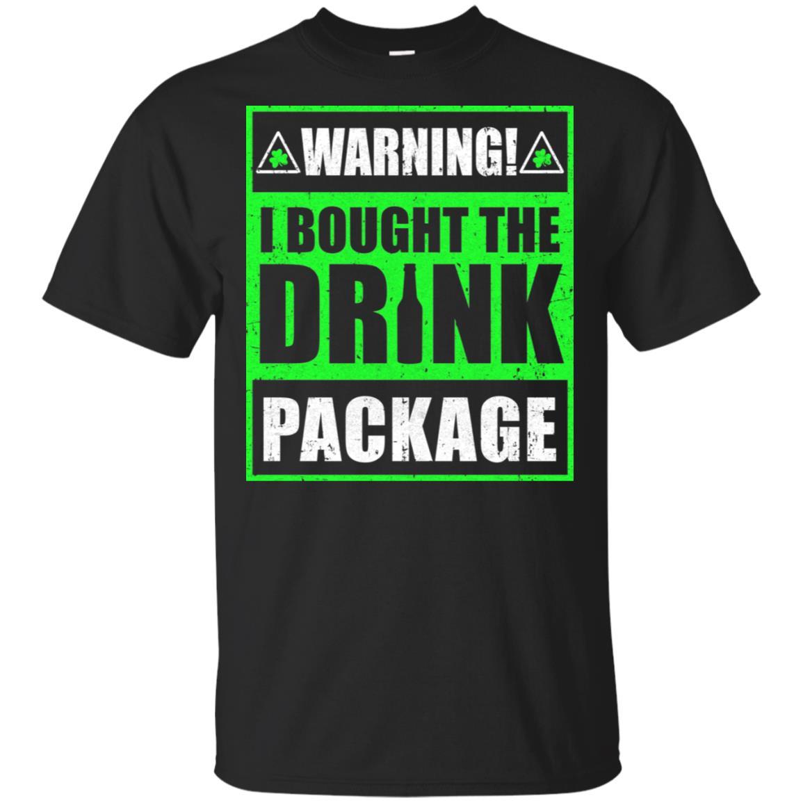 Warning I Bought The Drink Package St Patricks Day-T-Shirt & Hoodie-Classic T-Shirt-Black