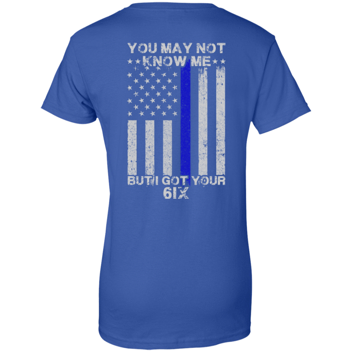 You may not know me but i got your 6 Police-T-Shirt & Hoodie-Women's T-Shirt-Royal
