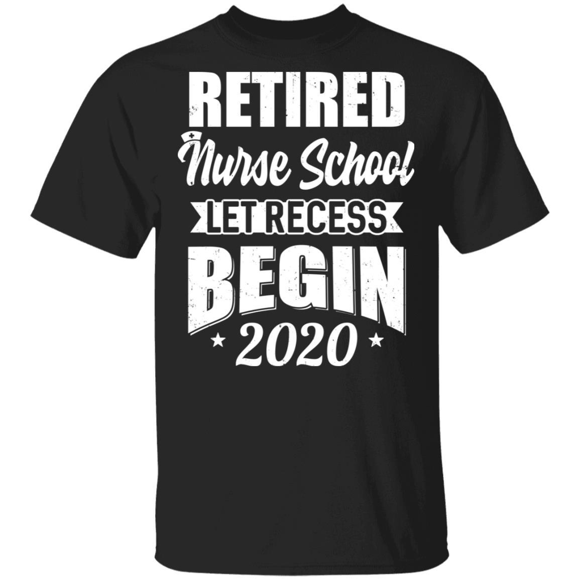 Retired Nurse School Let Recess Begin 2020 Retirement-T-Shirt & Hoodie-Classic T-Shirt-Black