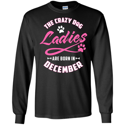 The Crazy Dog Ladies Are Born In December-T-Shirt & Hoodie-Long Sleeve T-Shirt-Black