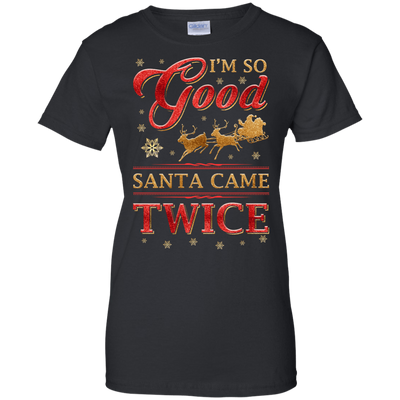 I'm So Good Santa Came Twice-T-Shirt & Hoodie-Women's T-Shirt-Black