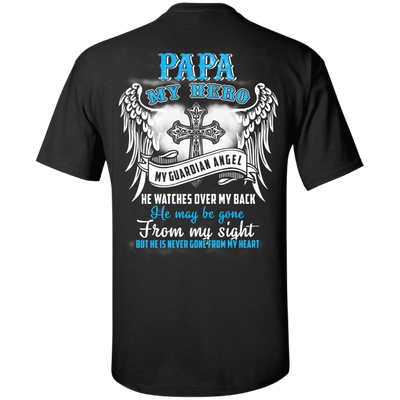 My Papa My Hero My Guardian Angel He Watches Over My Back-T-Shirt & Hoodie-Classic T-Shirt-Black
