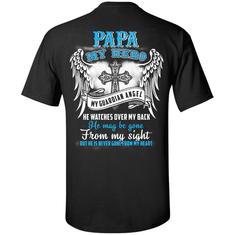 My Papa My Hero My Guardian Angel He Watches Over My Back-T-Shirt & Hoodie-Classic T-Shirt-Black