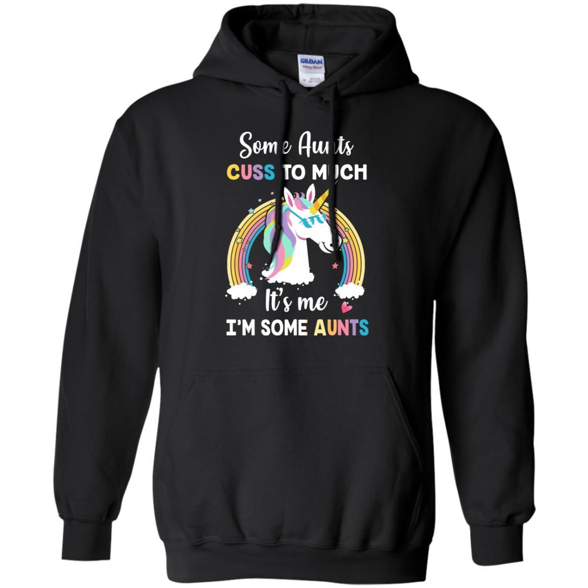 Unicorn Some Aunts Cuss Too Much Its Me Im Some Aunts-T-Shirt & Hoodie-Pullover Hoodie-Black