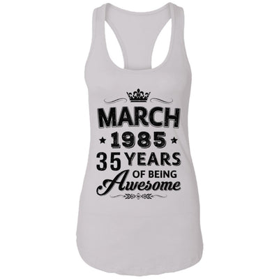 Vintage 1985 March 35Th Birthday Gift Being Awesome-T-Shirt & Tank Top-Women's Ideal Racerback Tank-White