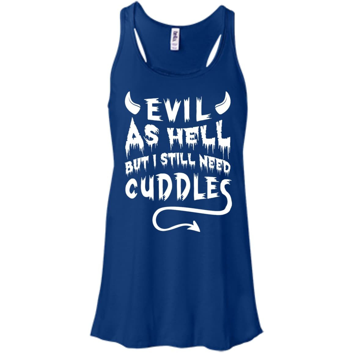 Evil As Hell But I Still Need Cuddles-T-Shirt & Hoodie-Women's Flowy Racerback Tank-True Royal