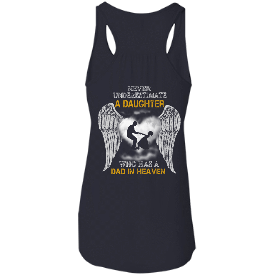 Never Underestimate A Daughter Who Has A Dad In Heaven-T-Shirt & Hoodie-Women's Flowy Racerback Tank-Midnight