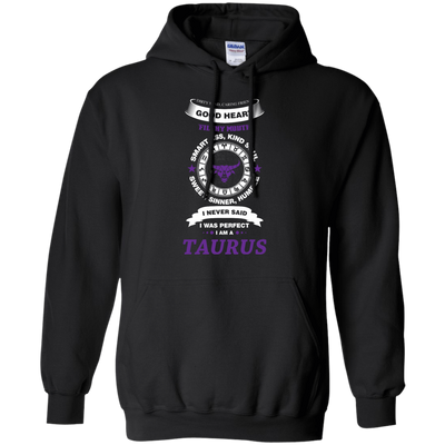 I Never Said I Was Perfect I Am A TAURUS-T-Shirt & Hoodie-Pullover Hoodie-Black