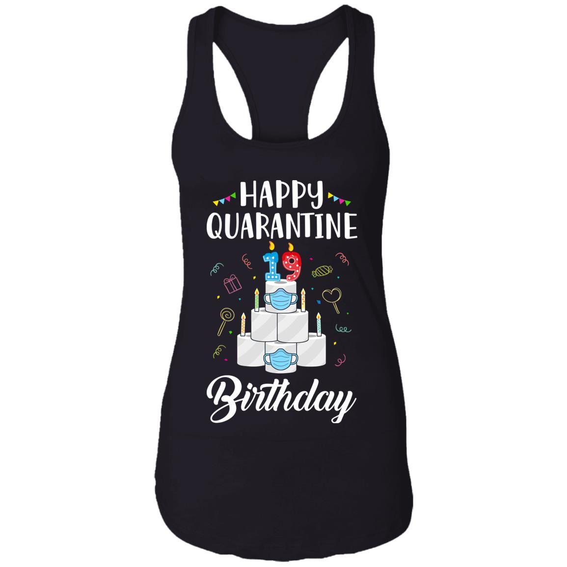 19th Birthday Gift Idea 2002 Happy Quarantine Birthday-T-Shirt & Tank Top-Women's Ideal Racerback Tank-Black